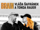 BRAIN - Vláďa Šafránek & Tonda Rauer